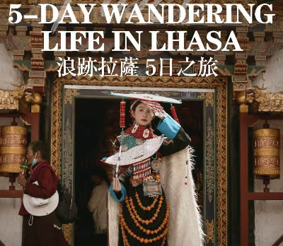 Route A: 5-Day Wandering Life in Lhasa